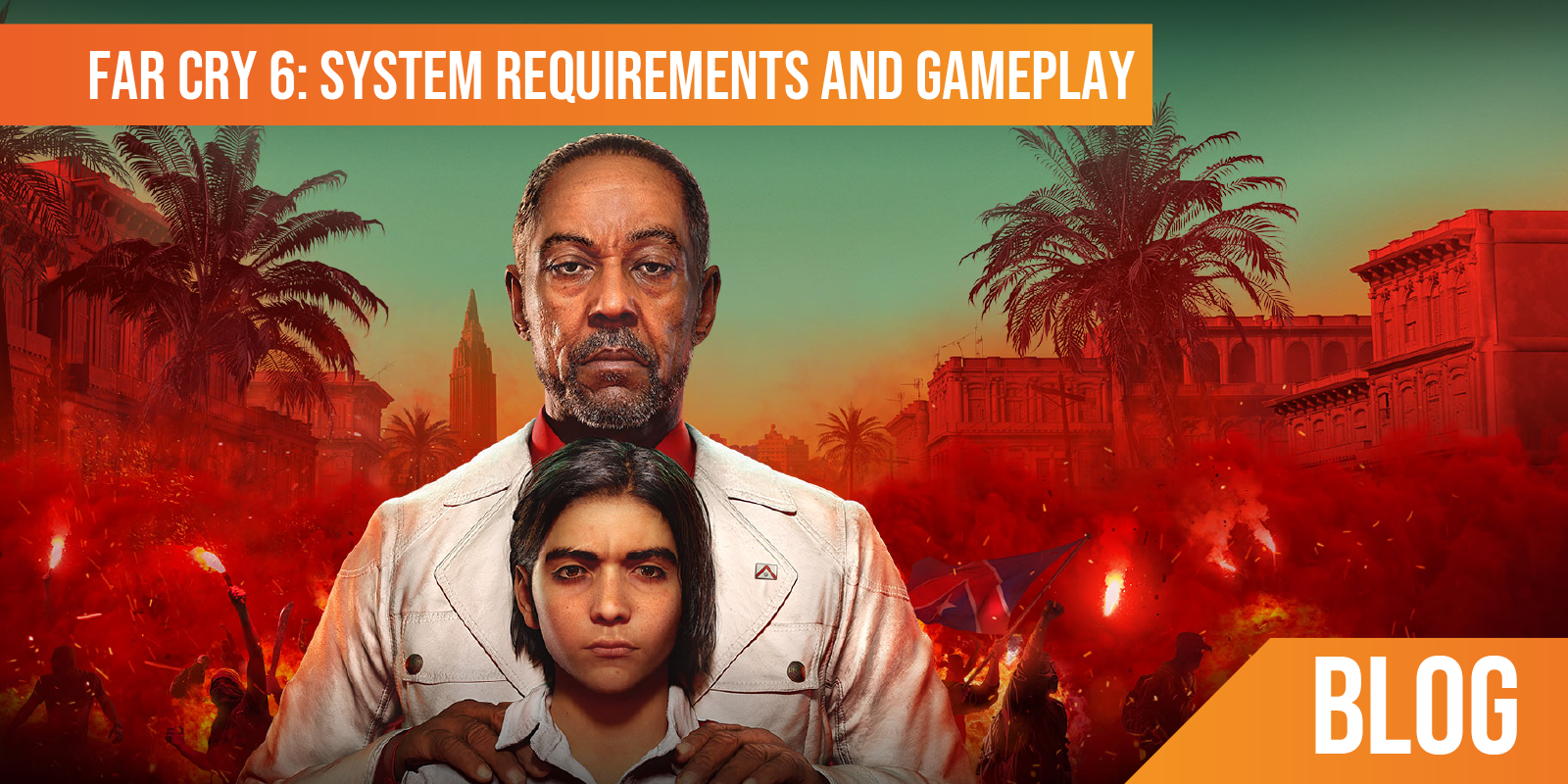 FARCRY 6: System Requirements and Gameplay - Fierce PC Blog