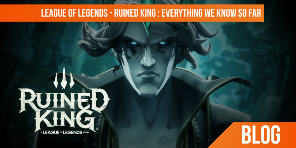 League of Legends: Ruined King (what we know so far)