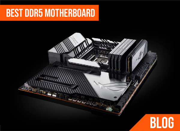 Best DDR5 Motherboard