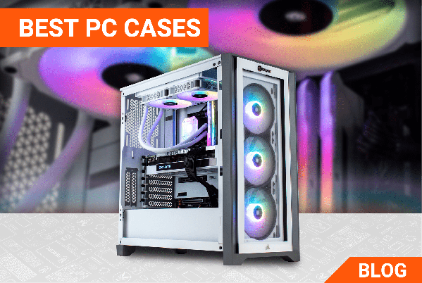 Best PC Cases