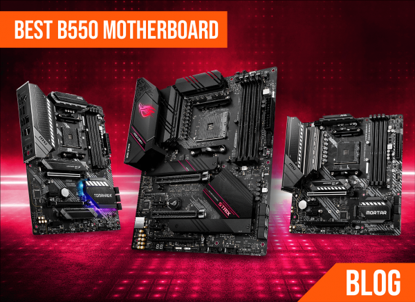 Best B550 Motherboard