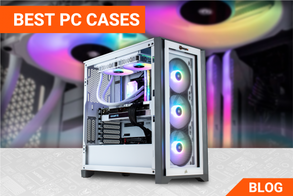 Best PC Cases