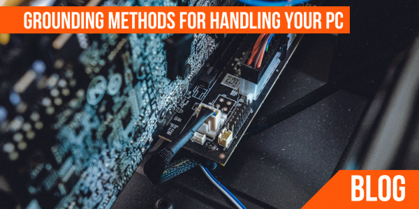 Grounding Methods for Handling Your PC