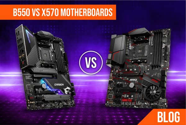 B550 Vs X570 Motherboards