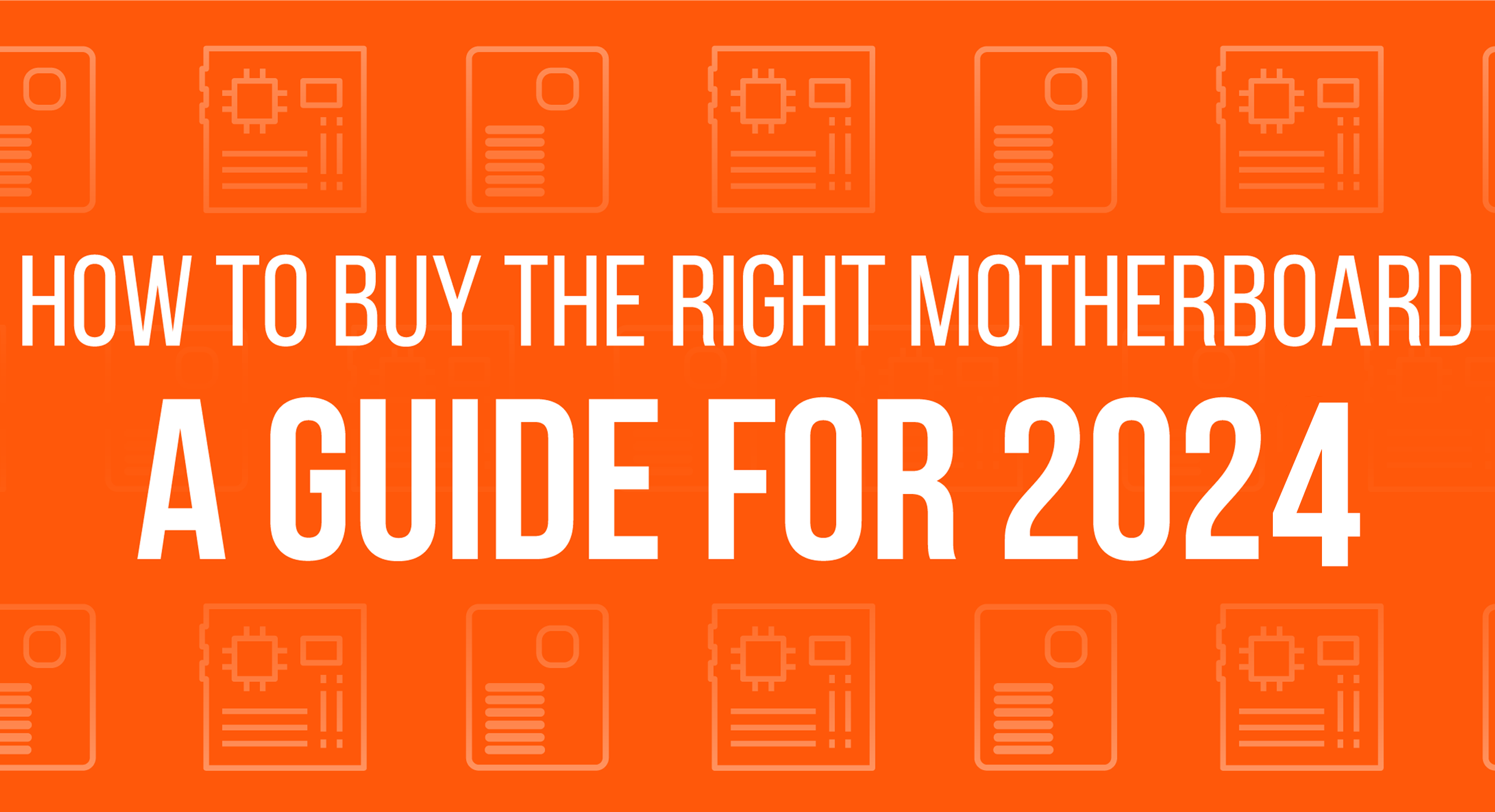 How to Buy the Right Motherboard | A Guide for 2022
