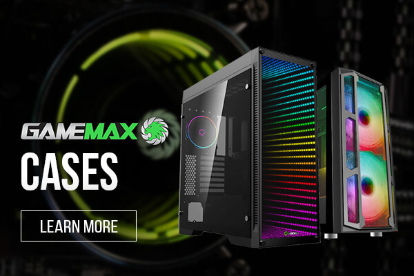 Gamemax Cases - Learn More