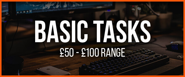 Basic Tasks | £50 - £100 Range