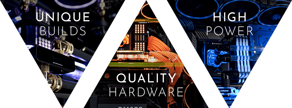 Unique Builds | Quality Hardware | High Power