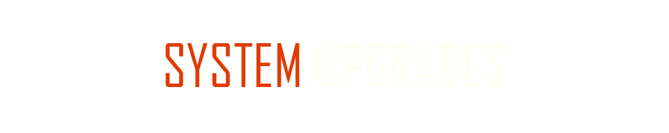 System Upgrades Available